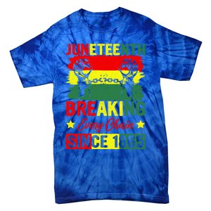 Breaking Every Chain Since 1865 Junenth Freedom Great Gift Tie-Dye T-Shirt