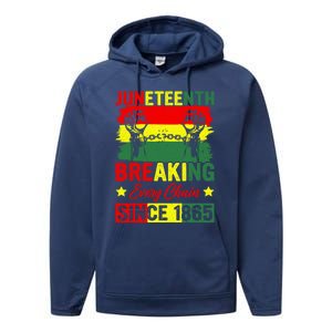 Breaking Every Chain Since 1865 Junenth Freedom Great Gift Performance Fleece Hoodie