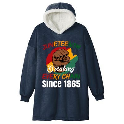 Breaking Every Chain Since 1865 Junenth Freedom Gift Hooded Wearable Blanket