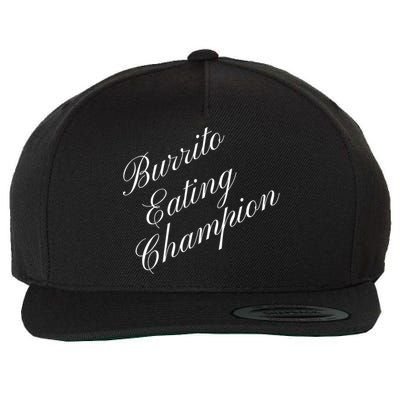 Burrito Eating Champion Competitive Food Eating Contest Gift Wool Snapback Cap