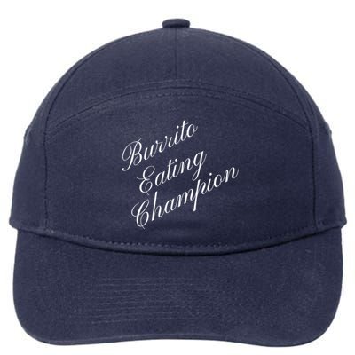 Burrito Eating Champion Competitive Food Eating Contest Gift 7-Panel Snapback Hat