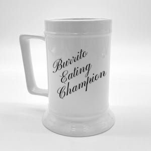 Burrito Eating Champion Competitive Food Eating Contest Gift Beer Stein