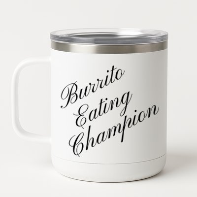 Burrito Eating Champion Competitive Food Eating Contest Gift 12 oz Stainless Steel Tumbler Cup