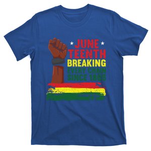 Breaking Every Chain Since 1865 Freedom Funny Juneteenth Great Gift T-Shirt