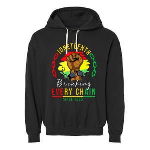 Breaking Every Chain Since 1865 Juneteenth Freedom Garment-Dyed Fleece Hoodie