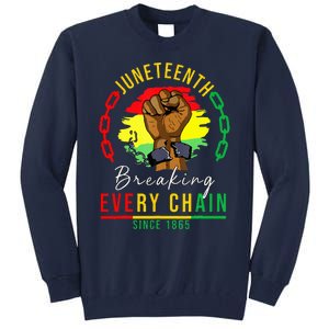 Breaking Every Chain Since 1865 Juneteenth Freedom Tall Sweatshirt