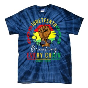 Breaking Every Chain Since 1865 Juneteenth Freedom Tie-Dye T-Shirt