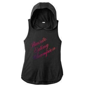 Burrito Eating Champion Competitive Food Eating Contest Gift Ladies PosiCharge Tri-Blend Wicking Draft Hoodie Tank