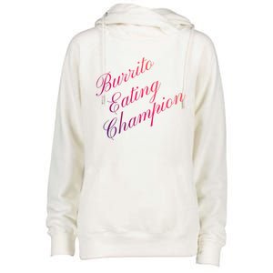 Burrito Eating Champion Competitive Food Eating Contest Gift Womens Funnel Neck Pullover Hood