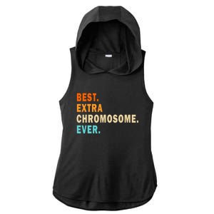 Best Extra Chromosome Ever Ladies PosiCharge Tri-Blend Wicking Draft Hoodie Tank