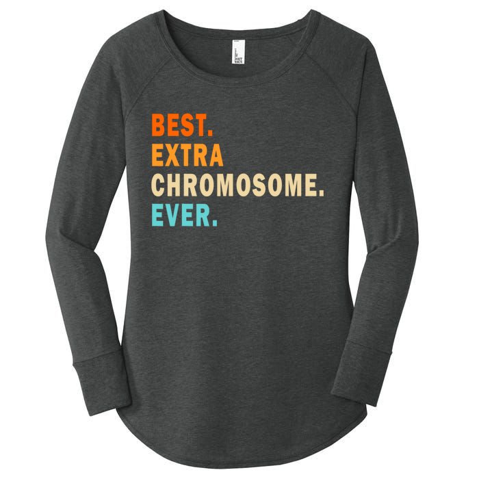 Best Extra Chromosome Ever Women's Perfect Tri Tunic Long Sleeve Shirt