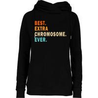 Best Extra Chromosome Ever Womens Funnel Neck Pullover Hood