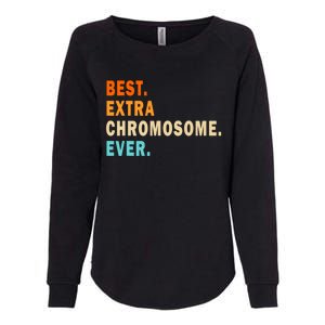 Best Extra Chromosome Ever Womens California Wash Sweatshirt