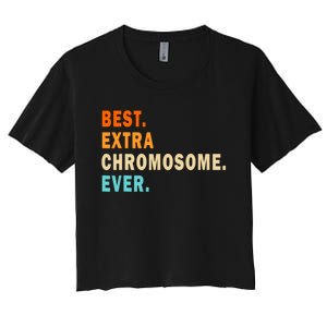 Best Extra Chromosome Ever Women's Crop Top Tee