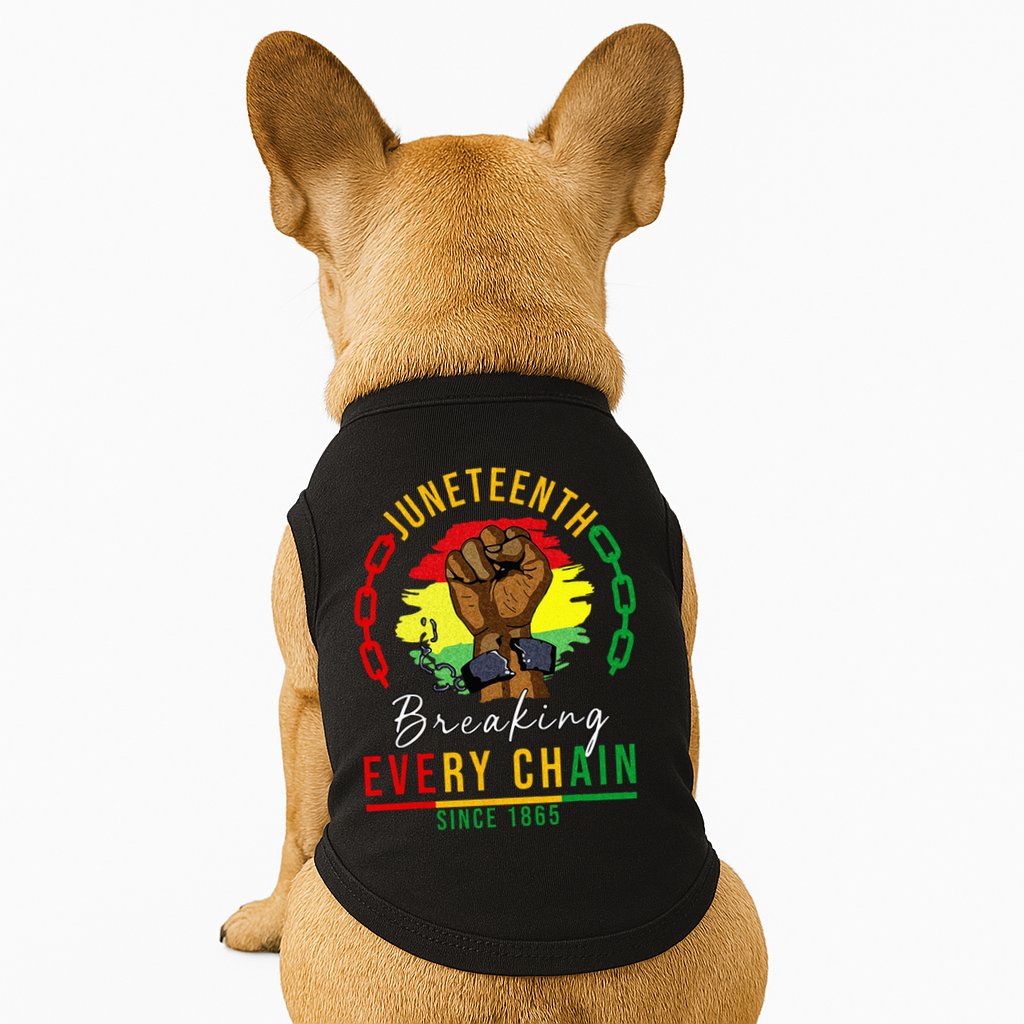 Breaking Every Chain Since 1865  Juneteenth Freedom Doggie Tank