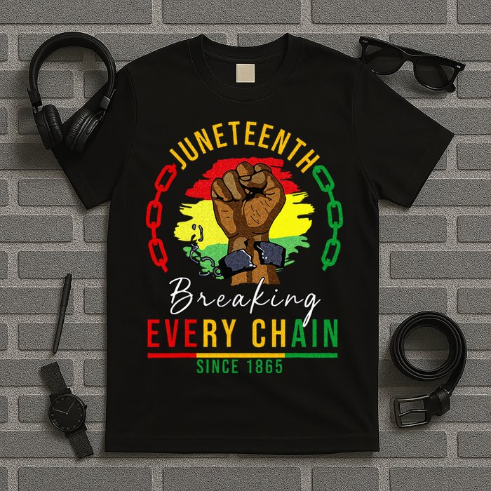 Breaking Every Chain Since 1865  Juneteenth Freedom T-Shirt