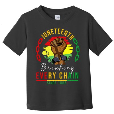Breaking Every Chain Since 1865  Juneteenth Freedom Toddler T-Shirt