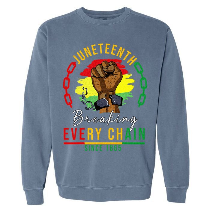 Breaking Every Chain Since 1865  Juneteenth Freedom Garment-Dyed Sweatshirt