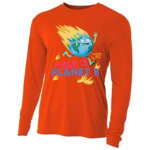 Burning Earth Cute Gift There Is No Planet B Great Gift Cooling Performance Long Sleeve Crew