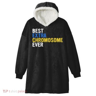 Best extra chromosome ever 321 March 21 Awareness  Hooded Wearable Blanket