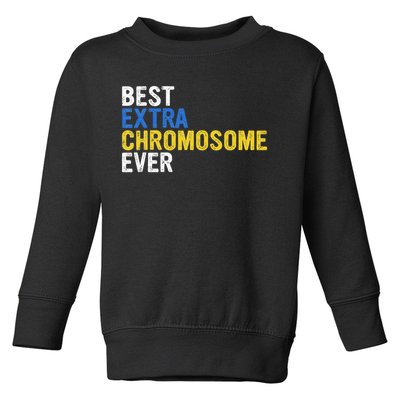 Best extra chromosome ever 321 March 21 Awareness  Toddler Sweatshirt