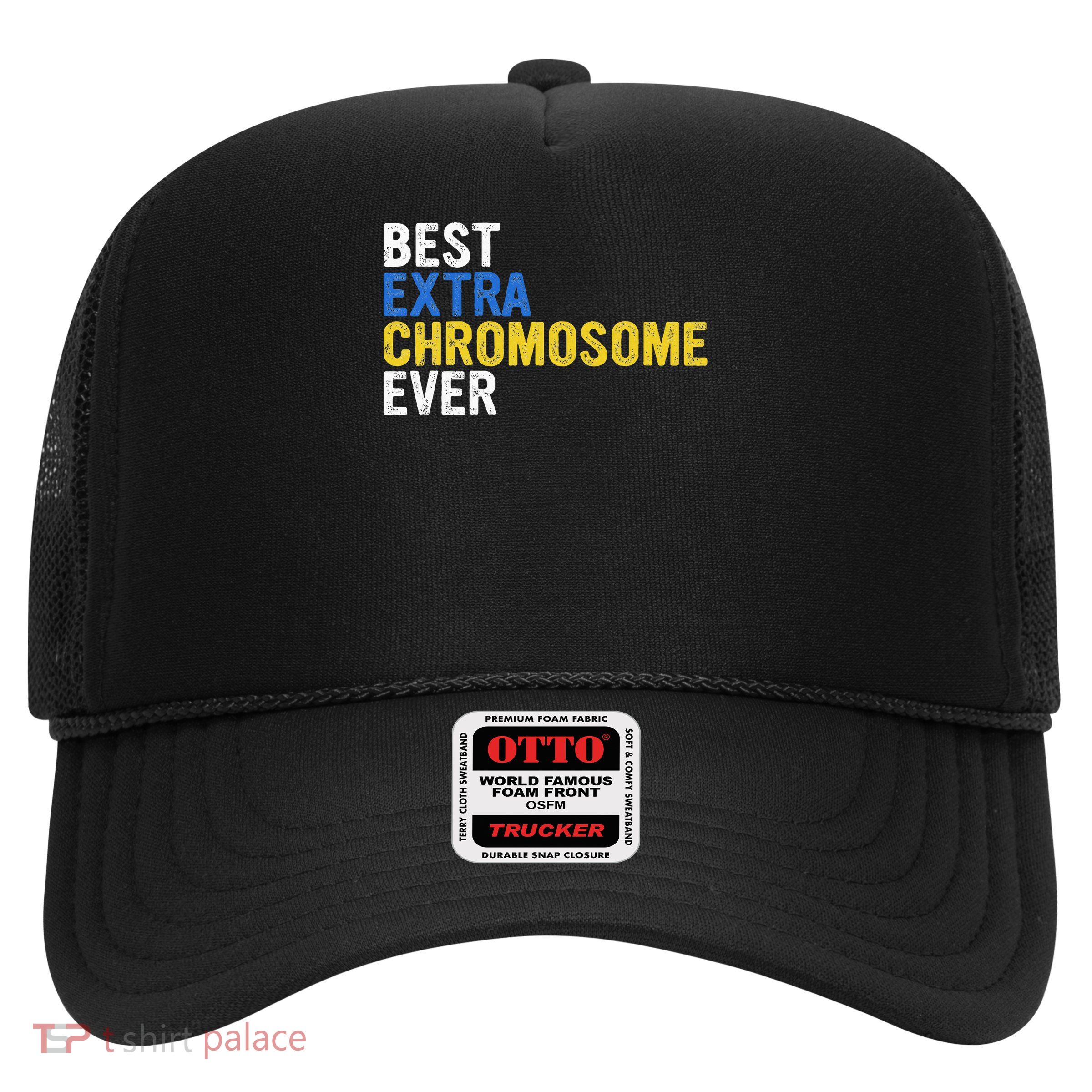 Best extra chromosome ever 321 March 21 Awareness  Trucker Hat