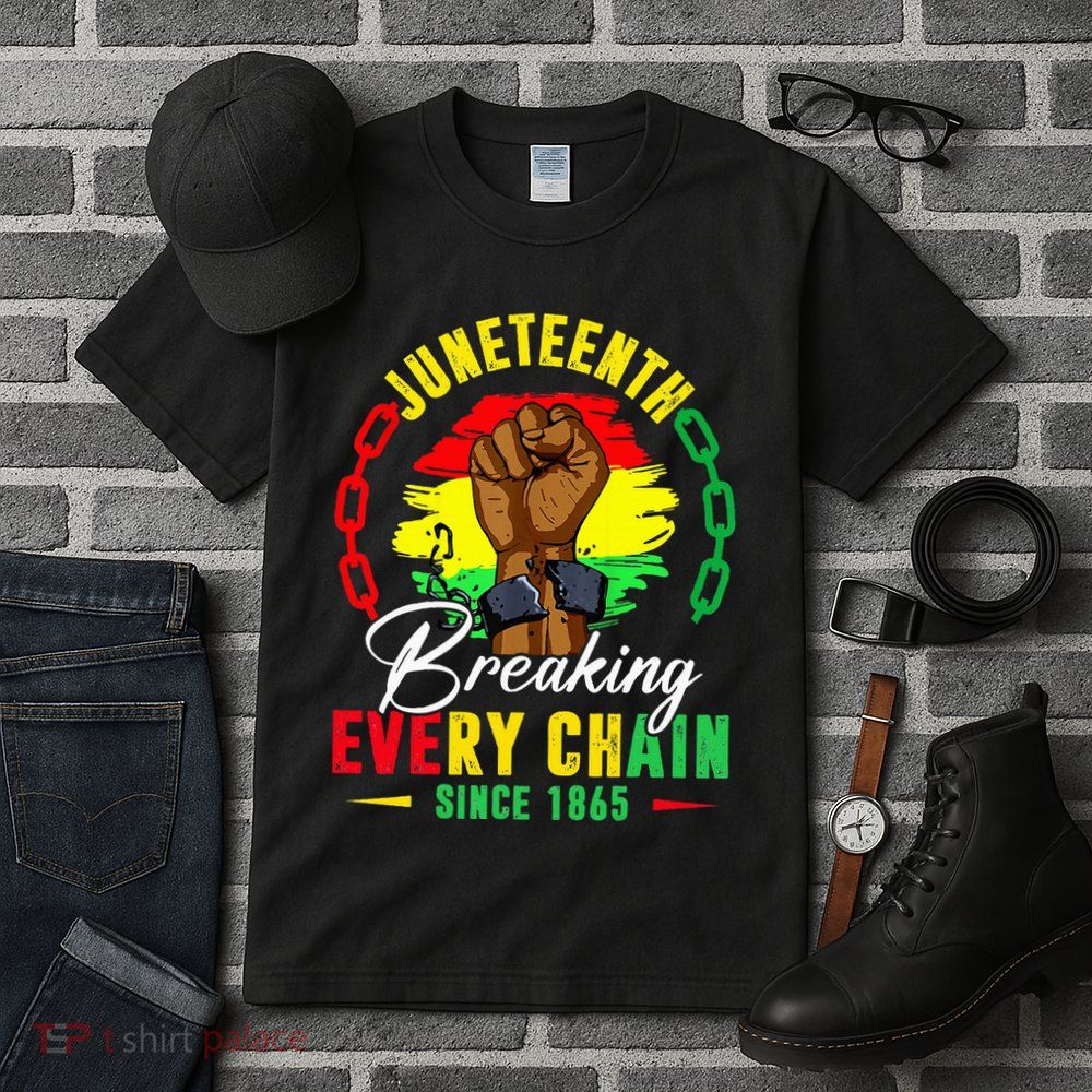 Breaking Every Chain Since 1865 Juneteenth Freedom Tall T-Shirt