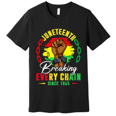 Breaking Every Chain Since 1865 Juneteenth Freedom Premium T-Shirt