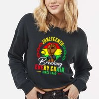 Breaking Every Chain Since 1865 Juneteenth Freedom Cropped Pullover Crew