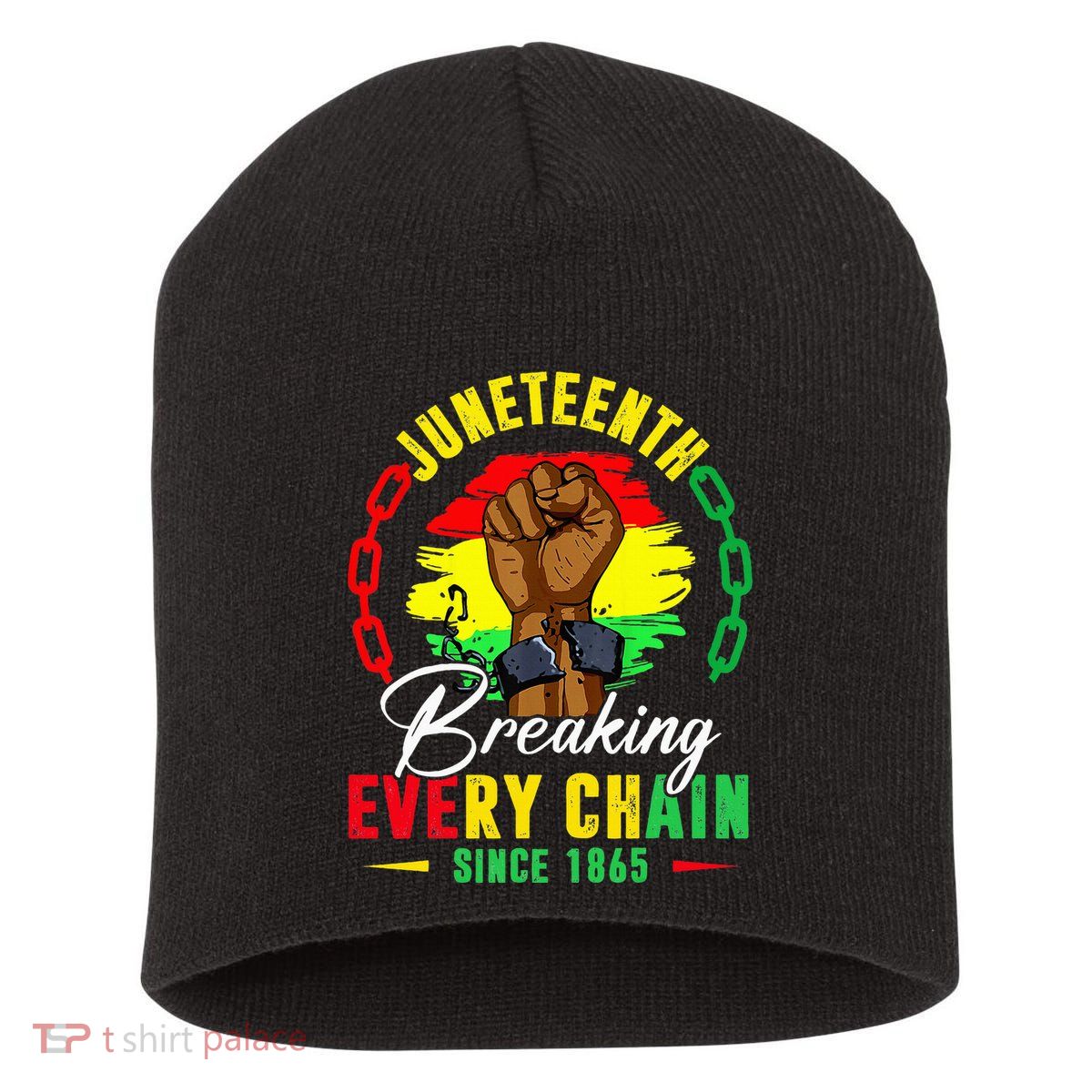 Breaking Every Chain Since 1865 Juneteenth Freedom Short Acrylic Beanie