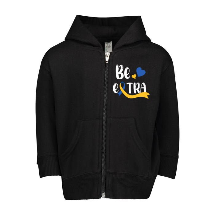 Be Extra Cute T21 World Down Syndrome Awareness Day Toddler Zip Fleece Hoodie