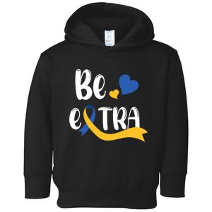 Be Extra Cute T21 World Down Syndrome Awareness Day Toddler Hoodie