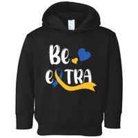 Be Extra Cute T21 World Down Syndrome Awareness Day Toddler Hoodie