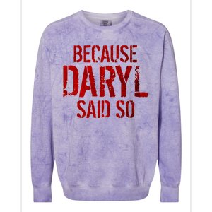 Because Daryl Said So Quote Colorblast Crewneck Sweatshirt