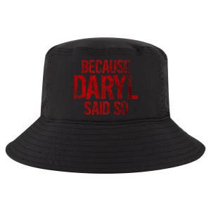 Because Daryl Said So Quote Cool Comfort Performance Bucket Hat