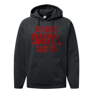 Because Daryl Said So Quote Performance Fleece Hoodie