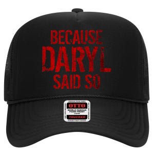 Because Daryl Said So Quote High Crown Mesh Back Trucker Hat