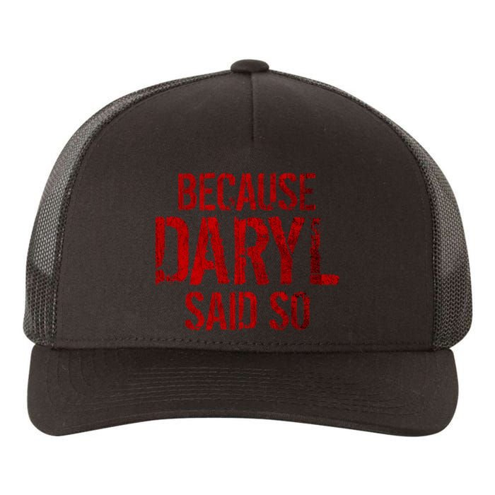 Because Daryl Said So Quote Yupoong Adult 5-Panel Trucker Hat