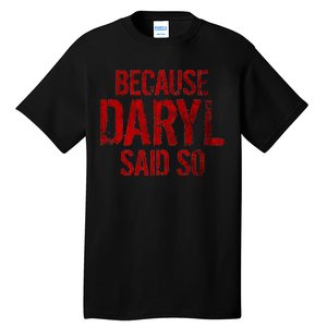 Because Daryl Said So Quote Tall T-Shirt