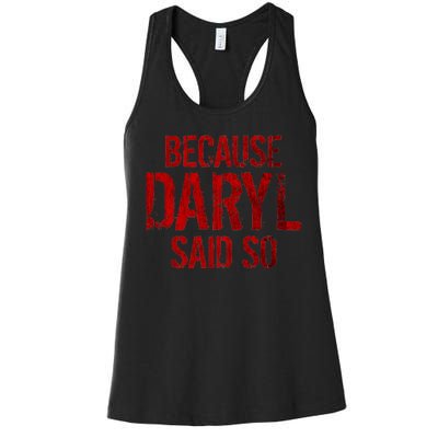 Because Daryl Said So Quote Women's Racerback Tank