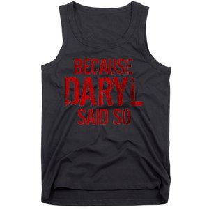 Because Daryl Said So Quote Tank Top