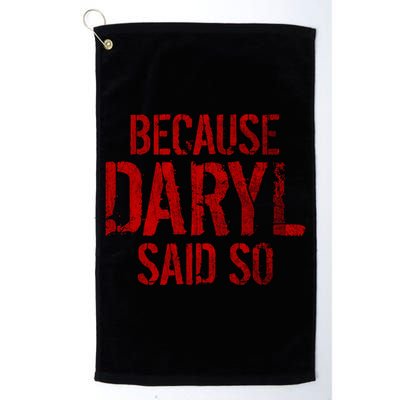 Because Daryl Said So Quote Golf Towel