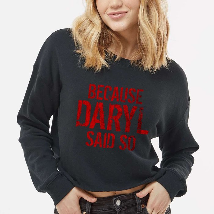 Because Daryl Said So Quote Cropped Pullover Crew