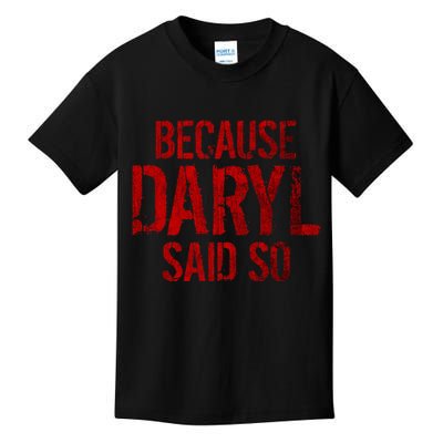 Because Daryl Said So Quote Kids T-Shirt
