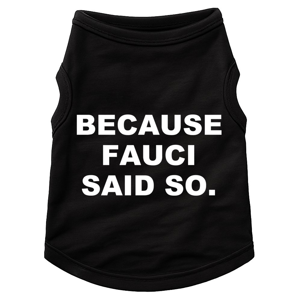 Because Fauci Said So Doggie Tank