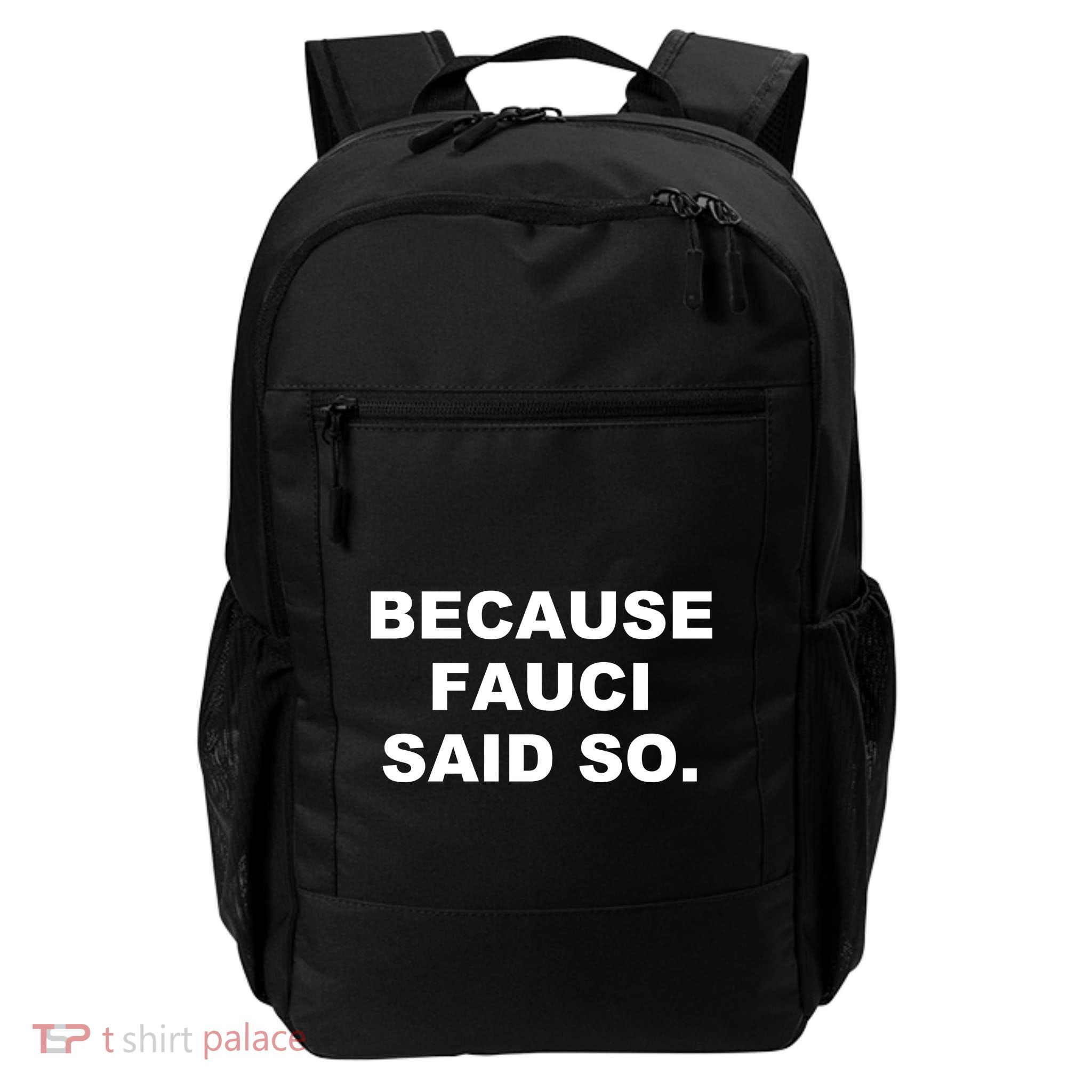 Because Fauci Said So Backpack