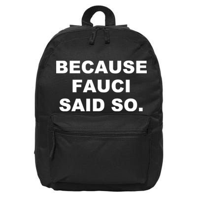 Because Fauci Said So 16 in Basic Backpack