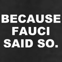 Because Fauci Said So Golf Towel