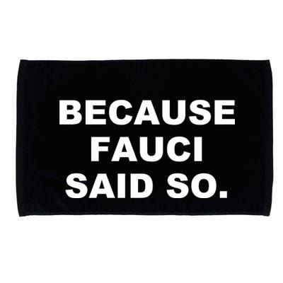 Because Fauci Said So Microfiber Hand Towel