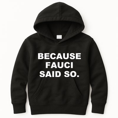 Because Fauci Said So Kids Hoodie